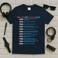 We Are Not Going Back Voting Rights Vote R.E.P.R.O.D.U.C.T.I.V.E Rights T-Shirt