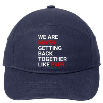 We Are Never Getting Back Together Like Ever 7-Panel Snapback Hat