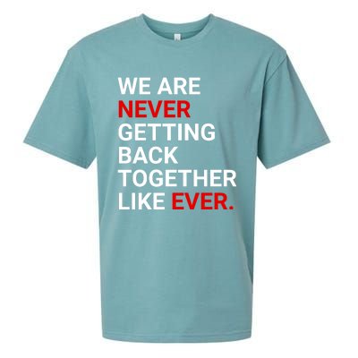 We Are Never Getting Back Together Like Ever Sueded Cloud Jersey T-Shirt