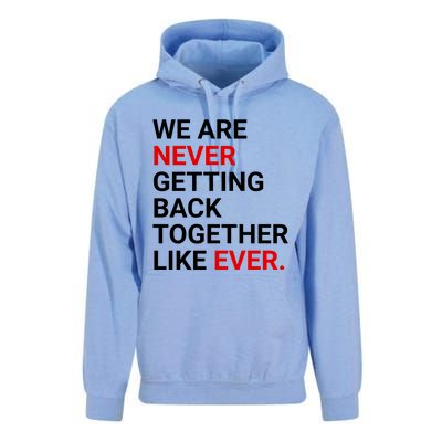 We Are Never Getting Back Together Like Ever Unisex Surf Hoodie