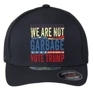 We Are Not Garbage Vote Trump 2024 Flexfit Unipanel Trucker Cap