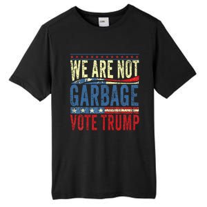 We Are Not Garbage Vote Trump 2024 Tall Fusion ChromaSoft Performance T-Shirt