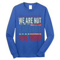 We Are Not Garbage Vote Trump 2024 Long Sleeve Shirt