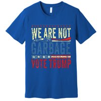 We Are Not Garbage Vote Trump 2024 Premium T-Shirt