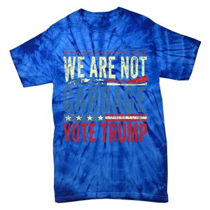 We Are Not Garbage Vote Trump 2024 Tie-Dye T-Shirt