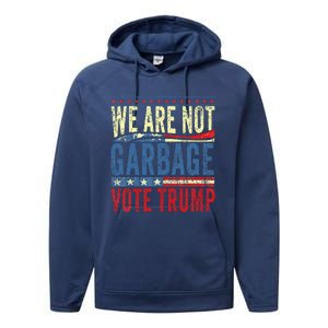 We Are Not Garbage Vote Trump 2024 Performance Fleece Hoodie