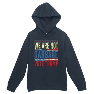 We Are Not Garbage Vote Trump 2024 Urban Pullover Hoodie