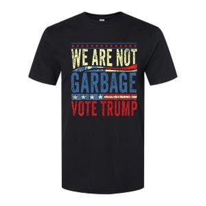 We Are Not Garbage Vote Trump 2024 Softstyle CVC T-Shirt