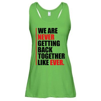 We Are Never Getting Back Together Like Ever Statement Ladies Essential Flowy Tank