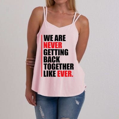 We Are Never Getting Back Together Like Ever Statement Women's Strappy Tank