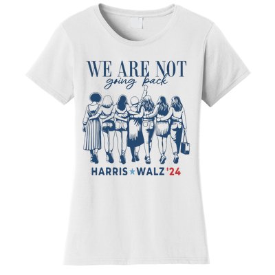 We Are Not Going Back Kamala Harris Waltz 24 Madam President Women's T-Shirt