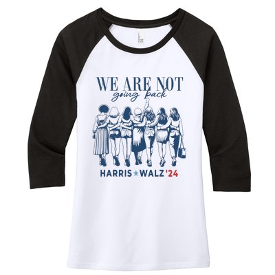 We Are Not Going Back Kamala Harris Waltz 24 Madam President Women's Tri-Blend 3/4-Sleeve Raglan Shirt