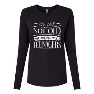 We are not old we are recycled teenagers Womens Cotton Relaxed Long Sleeve T-Shirt