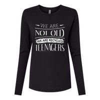 We are not old we are recycled teenagers Womens Cotton Relaxed Long Sleeve T-Shirt