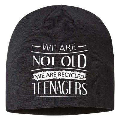 We are not old we are recycled teenagers Sustainable Beanie