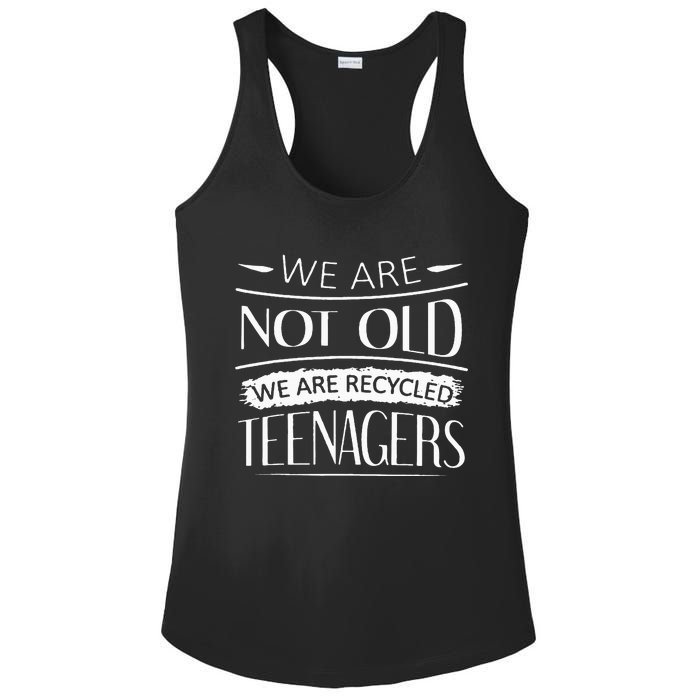 We are not old we are recycled teenagers Ladies PosiCharge Competitor Racerback Tank