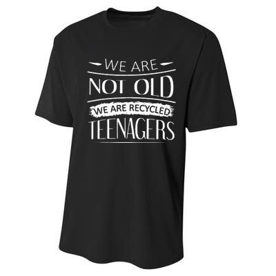 We are not old we are recycled teenagers Performance Sprint T-Shirt