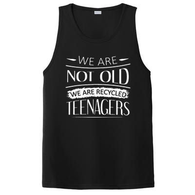 We are not old we are recycled teenagers PosiCharge Competitor Tank