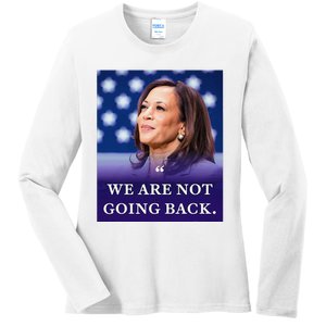 We Are Not Going Back Ladies Long Sleeve Shirt