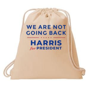 We Are Not Going Back Harris For President Kamala 2024 Drawstring Bag