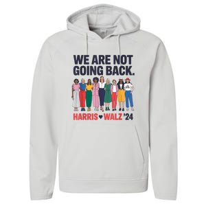 We Are Not Going Back Kamala Harris Waltz 24 Madam President Performance Fleece Hoodie