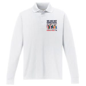 We Are Not Going Back Kamala Harris Waltz 24 Madam President Performance Long Sleeve Polo