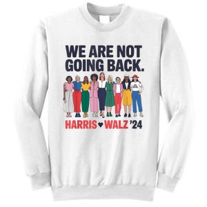 We Are Not Going Back Kamala Harris Waltz 24 Madam President Sweatshirt