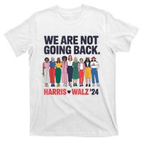 We Are Not Going Back Kamala Harris Waltz 24 Madam President T-Shirt