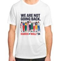 We Are Not Going Back Kamala Harris Waltz 24 Madam President Adult ChromaSoft Performance T-Shirt