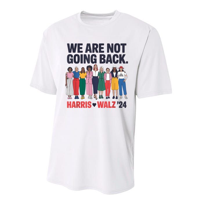 We Are Not Going Back Kamala Harris Waltz 24 Madam President Performance Sprint T-Shirt