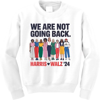 We Are Not Going Back Kamala Harris Waltz 24 Madam President Kids Sweatshirt