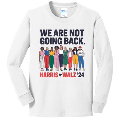 We Are Not Going Back Kamala Harris Waltz 24 Madam President Kids Long Sleeve Shirt