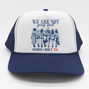 We Are Not Going Back Kamala Harris Waltz 24 Eleciton Trucker Hat