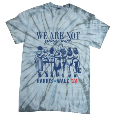 We Are Not Going Back Kamala Harris Waltz 24 Eleciton Tie-Dye T-Shirt