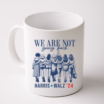 We Are Not Going Back Kamala Harris Waltz 24 Eleciton Mug