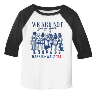 We Are Not Going Back Kamala Harris Waltz 24 Eleciton Toddler Fine Jersey T-Shirt