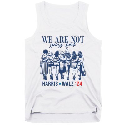 We Are Not Going Back Kamala Harris Waltz 24 Eleciton Tank Top