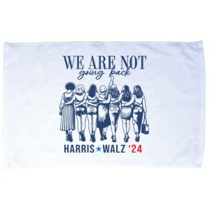 We Are Not Going Back Kamala Harris Waltz 24 Eleciton Microfiber Hand Towel