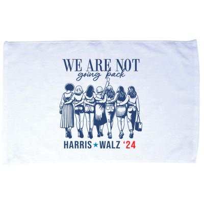 We Are Not Going Back Kamala Harris Waltz 24 Eleciton Microfiber Hand Towel