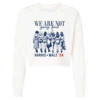 We Are Not Going Back Kamala Harris Waltz 24 Eleciton Cropped Pullover Crew