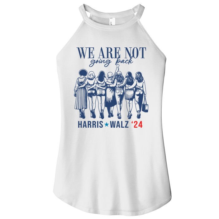 We Are Not Going Back Kamala Harris Waltz 24 Eleciton Women's Perfect Tri Rocker Tank