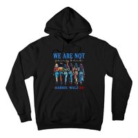 We Are Not Going Back Kamala Harris Waltz 24 Madam President Gift Hoodie