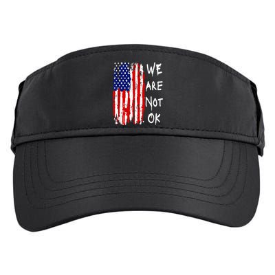 We Are Not Okay Vintage American Flag Patriotic Adult Drive Performance Visor