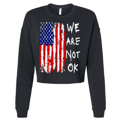 We Are Not Okay Vintage American Flag Patriotic Cropped Pullover Crew