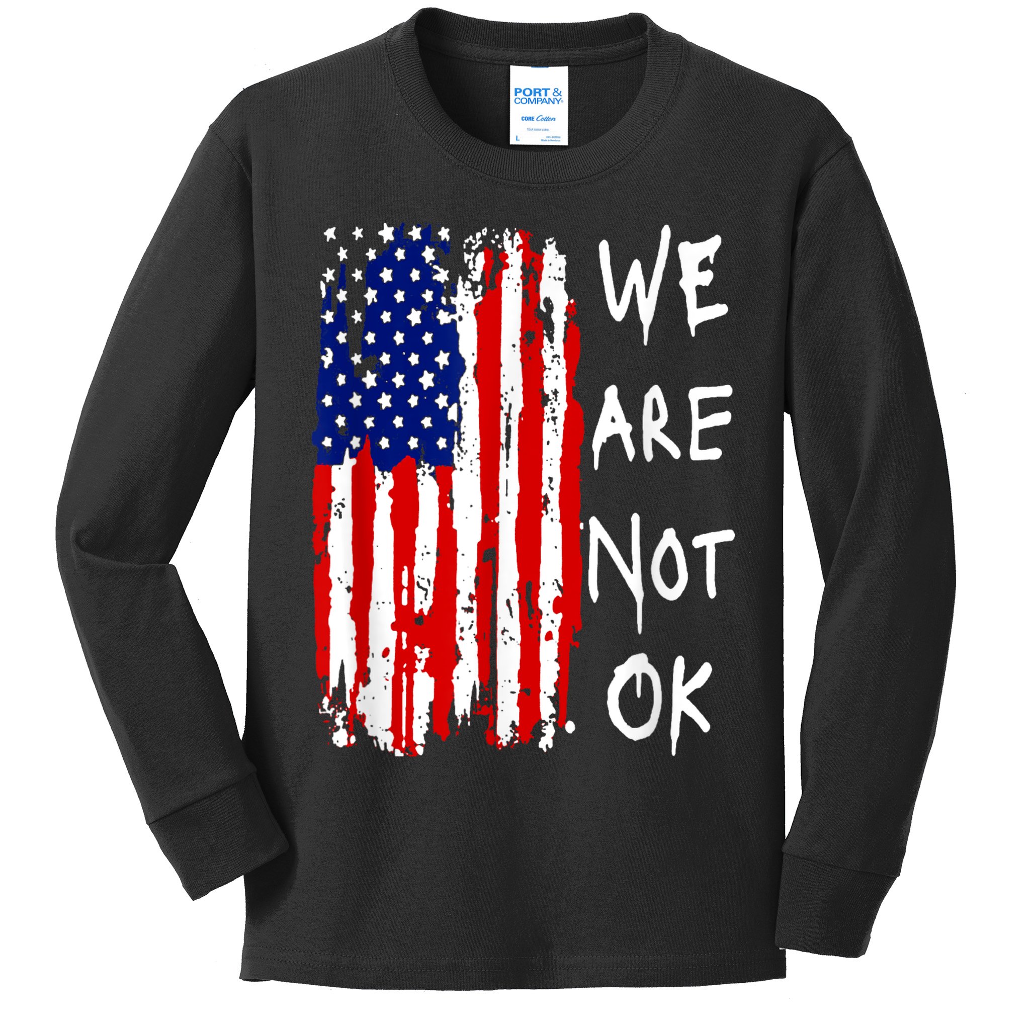 We Are Not Okay Vintage American Flag Patriotic Kids Long Sleeve Shirt