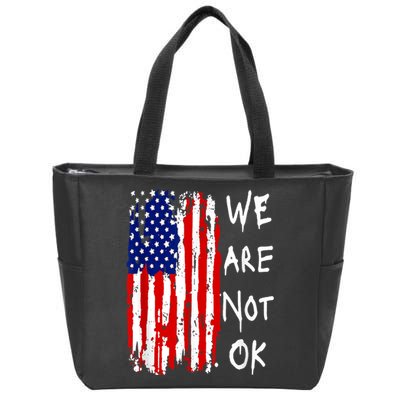 We Are Not Okay Vintage American Flag Patriotic Zip Tote Bag