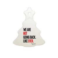 We Are Not Going Back Like Ever Kamalaharris 2024 President Ceramic Tree Ornament