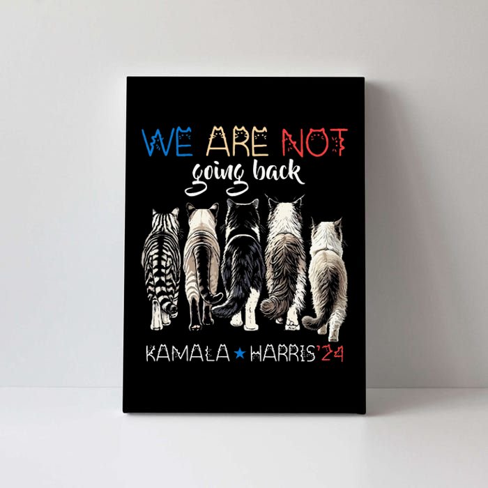 We Are Not Going Back Funny Cat Kamala Harris Walz 2024 Canvas