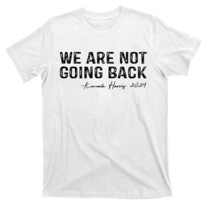 We Are Not Going Back T-Shirt