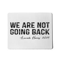 We Are Not Going Back Mousepad